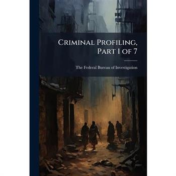 Criminal Profiling, Part 1 of 7
