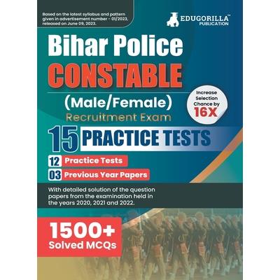 Bihar Police Constable Recruitment Exam 2023 - 12 Mock Tests and 3 Previous Year Papers (1500 Solved Objective Questions) with Free Access to Online Tests