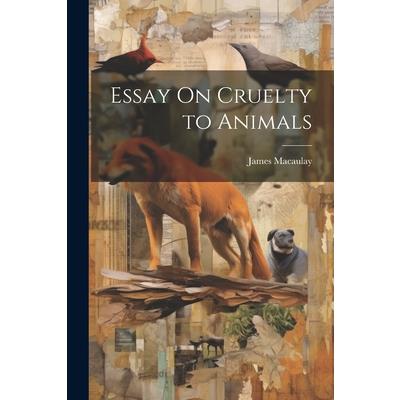 Essay On Cruelty to Animals