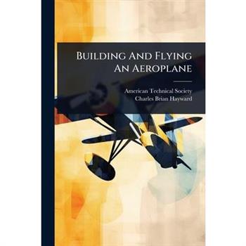 Building And Flying An Aeroplane