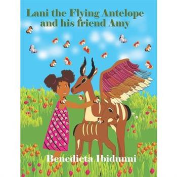 Lani The Flying Antelope and his friend Amy