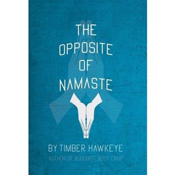 The Opposite of Namaste