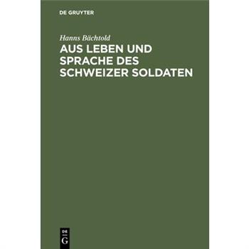 Aus Leben und Sprache des Schweizer Soldaten