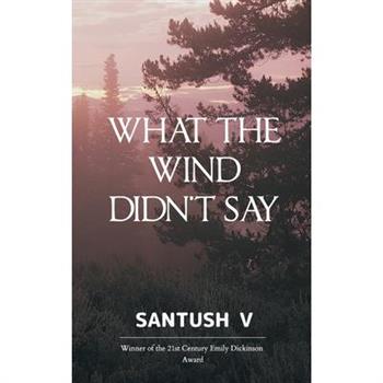 What The Wind Didn't Say