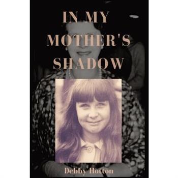 In My Mother's Shadow