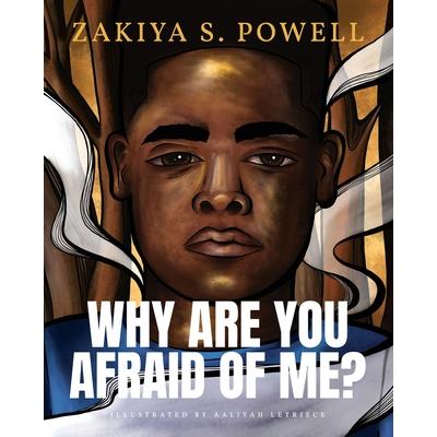 Why Are You Afraid Of Me?