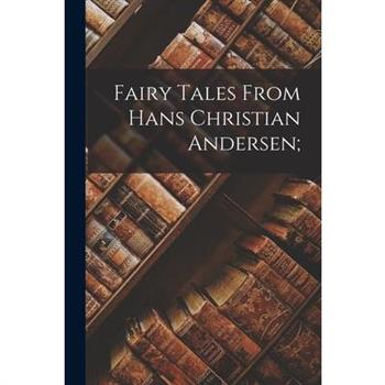 Fairy Tales From Hans Christian Andersen;