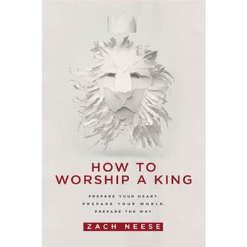 How to Worship a King