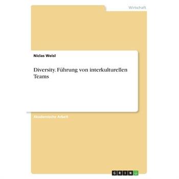 Diversity. F羹hrung von interkulturellen Teams