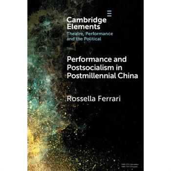 Performance and Postsocialism in Postmillennial China