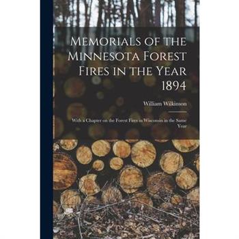 Memorials of the Minnesota Forest Fires in the Year 1894