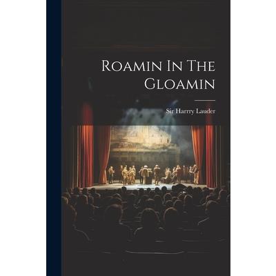 Roamin In The Gloamin