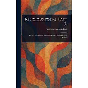 Religious Poems, Part 2.