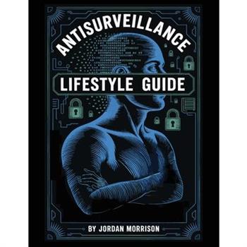 Antisurveillance Lifestyle Guide