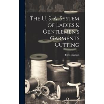 The U. S. A. System of Ladies & Gentlemen’s Garments Cutting