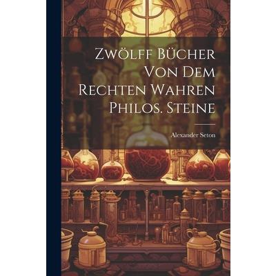 Zw繹lff B羹cher Von Dem Rechten Wahren Philos. Steine
