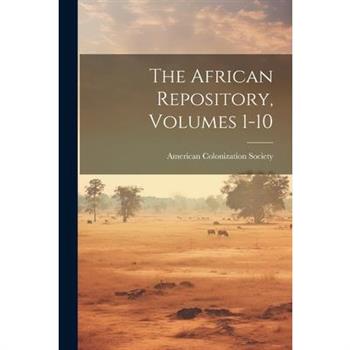 The African Repository, Volumes 1-10