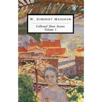 Maugham: Collected Short Stories
