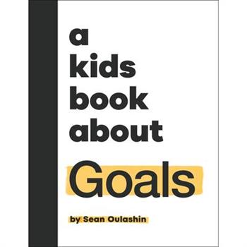A Kids Book about Goals