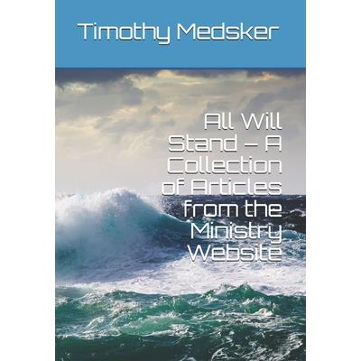 All Will Stand - A Collection of Articles from the Ministry Website