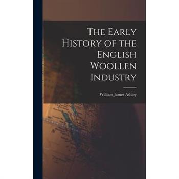 The Early History of the English Woollen Industry