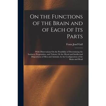 On the Functions of the Brain and of Each of Its Parts