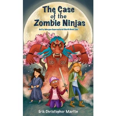 The Case of the Zombie Ninjas