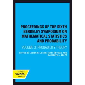 Proceedings of the Sixth Berkeley Symposium on Mathematical Statistics and Probability, Volume III