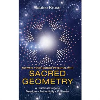Activate Your Highest Potential With Sacred Geometry