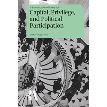 Capital, Privilege and Political Participation