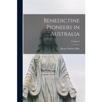 Benedictine Pioneers in Australia; Volume 2