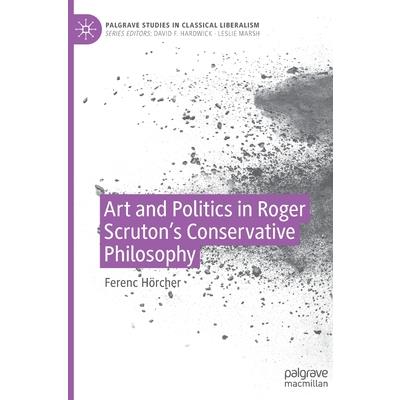 Art and Politics in Roger Scruton's Conservative Philosophy