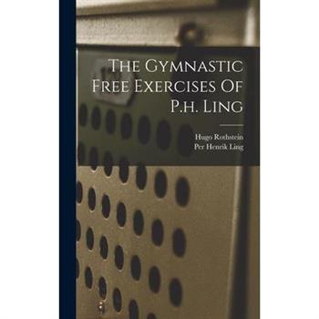 The Gymnastic Free Exercises Of P.h. Ling The Gymnastic Free Exercises Of P.h. Ling