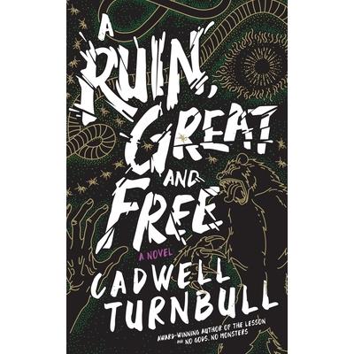 A Ruin, Great and Free A Ruin, Great and Free