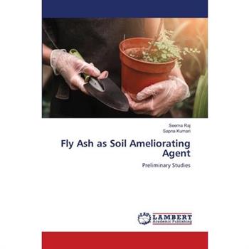 Fly Ash as Soil Ameliorating Agent