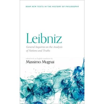 Leibniz: General Inquiries on the Analysis of Notions and Truths