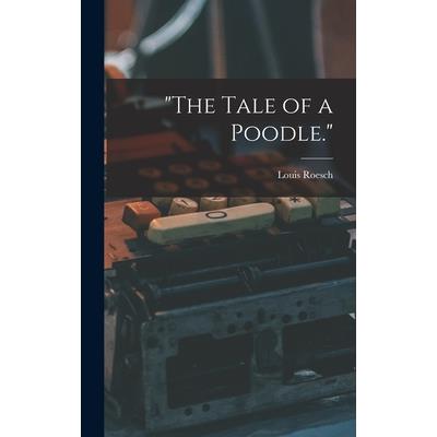 ”The Tale of a Poodle.”