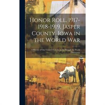 Honor Roll, 1917-1918-1919, Jasper County, Iowa in the World War