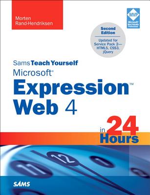 Sams Teach Yourself Microsoft Expression Web 4 in 24 Hours