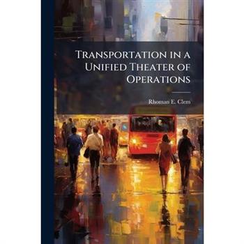 Transportation in a Unified Theater of Operations