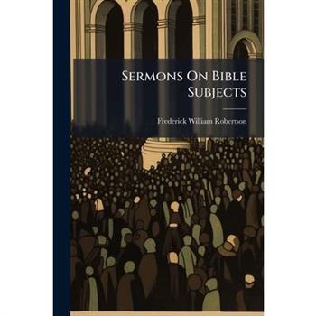Sermons On Bible Subjects