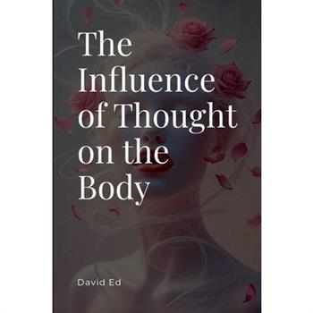 The Influence of Thought on the Body