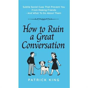 How To Ruin a Great Conversation