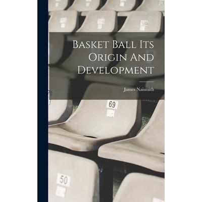 Basket Ball Its Origin And Development