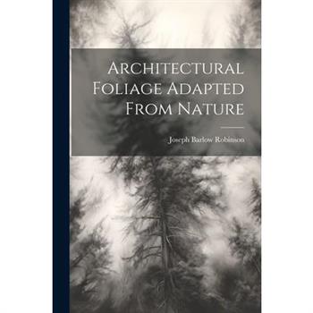 Architectural Foliage Adapted From Nature