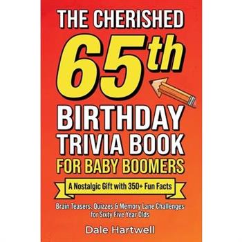 The Cherished 65th Birthday Trivia Book for Baby Boomers