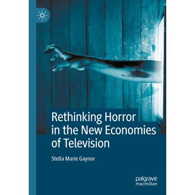 Rethinking Horror in the New Economies of Television