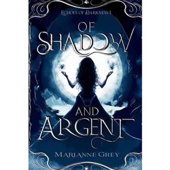 Of Shadow and Argent