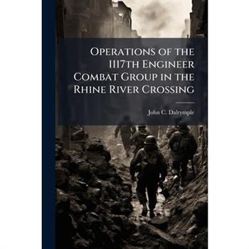Operations of the 1117th Engineer Combat Group in the Rhine River Crossing