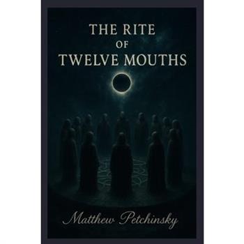 The Rite of Twelve Mouths